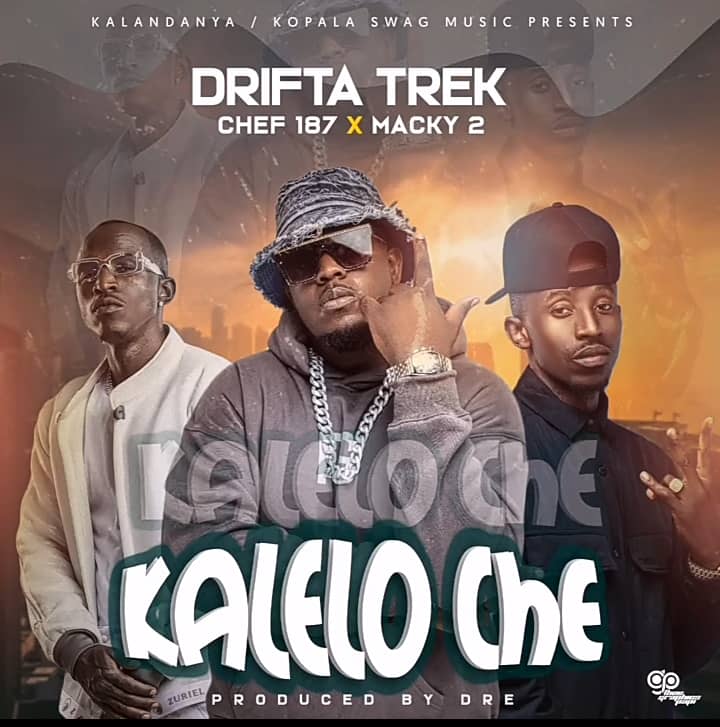 Drifta Trek Ft. Chef 187 & Macky 2 - Kalelo Che Mp3 Download