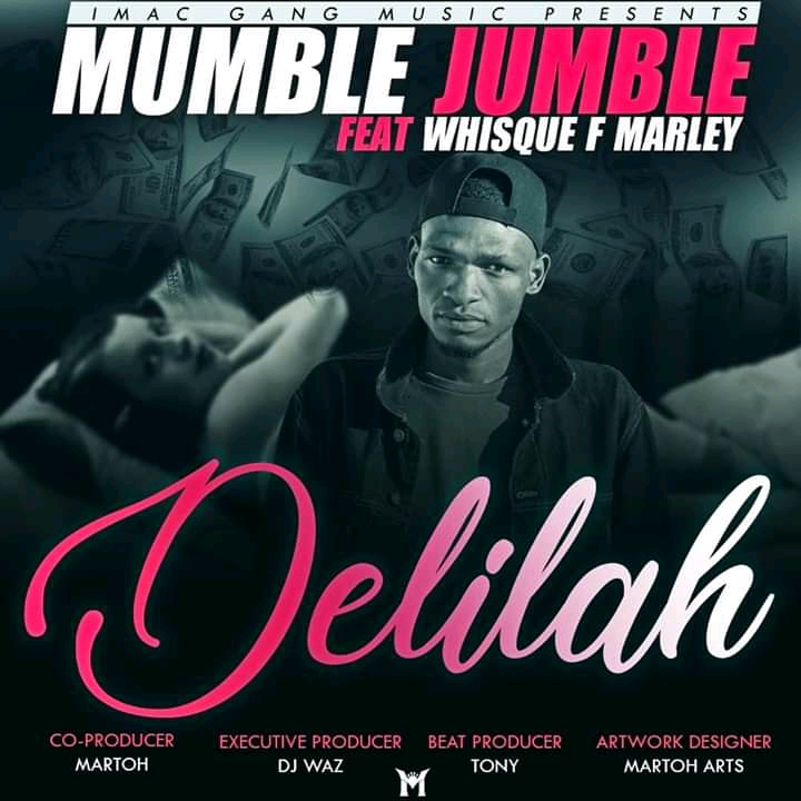 Mumble Jumble Ft. Whisque F Marley - Delilah