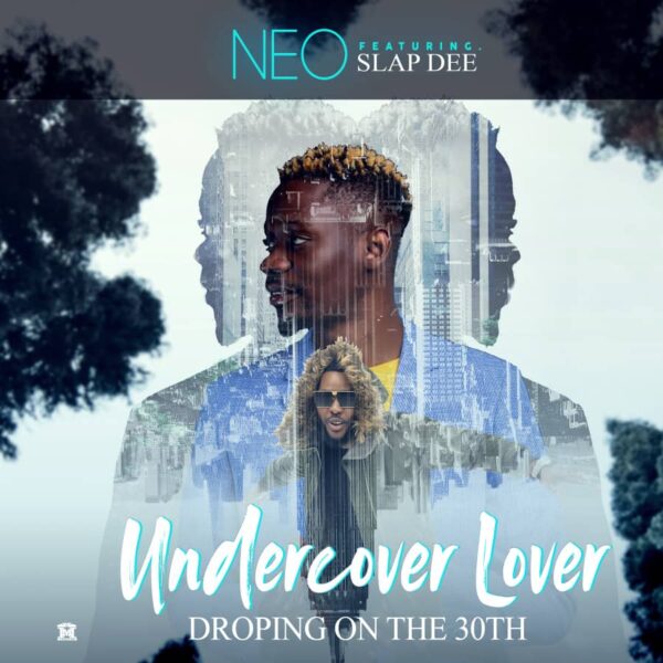 Neo Ft. Slapdee – Undercover Lover