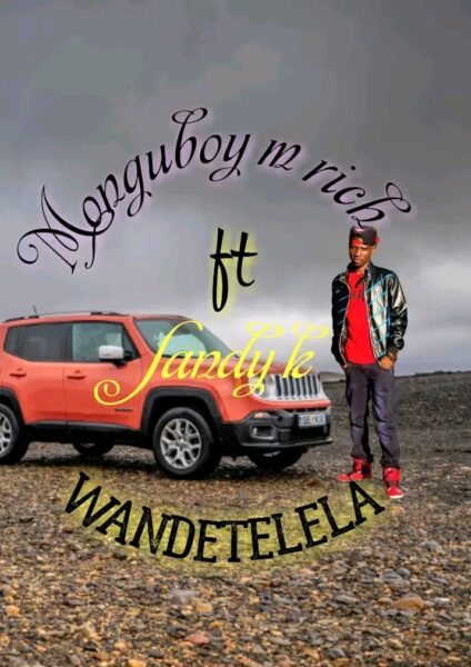 Monguboy M Rich Ft. Sandy Kay - Wandetelela Mp3 Download