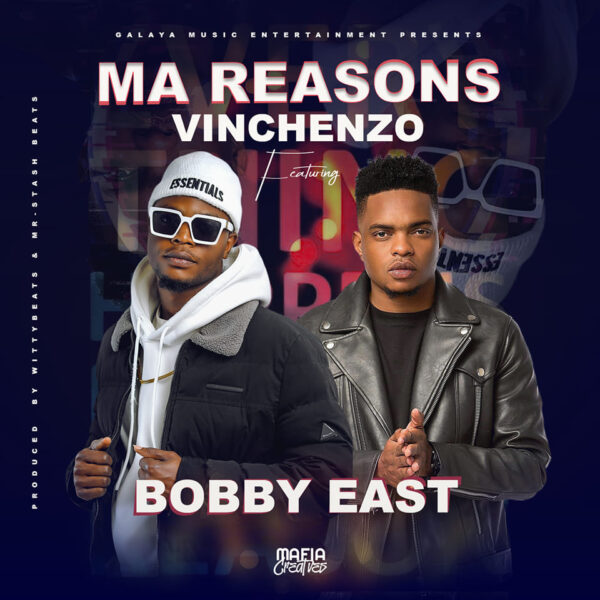 Vinchenzo Ft. Bobby East - Ma Reasons Mp3 Download