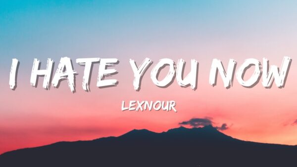 Lexnour - I Hate You Now Mp3 Download